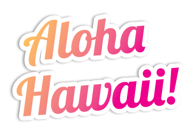 Aloha Hawaii